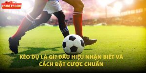 Kèo Dụ Là Gì? Dấu Hiệu Nhận Biết Và Cách Đặt Cược Chuẩn