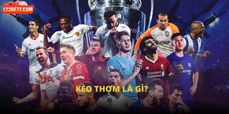 Kèo thơm là gì?